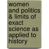 Women and Politics & Limits of Exact Science as Applied to History by Charles Kingsley