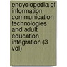Encyclopedia of Information Communication Technologies and Adult Education Integration (3 vol) door Igi Global