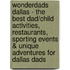 WonderDads Dallas - The Best Dad/Child Activities, Restaurants, Sporting Events & Unique Adventures for Dallas Dads