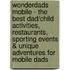 WonderDads Mobile - The Best Dad/Child Activities, Restaurants, Sporting Events & Unique Adventures for Mobile Dads