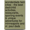 WonderDads Twin Cities - The Best Dad/Child Activities, Restaurants, Sporting Events & Unique Adventures for Minneapolis and St. Paul Dads door Troy Thompson