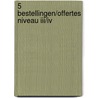 5 Bestellingen/offertes niveau III/IV