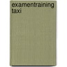 Examentraining Taxi by C.G.C.P. Verstappen