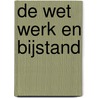 De Wet werk en bijstand door R.F. Kleinjan