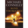 Blind vertrouwen by Michael Connelly