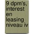 9 DPM's, interest en leasing niveau IV