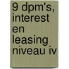 9 DPM's, interest en leasing niveau IV door R. Griffioen