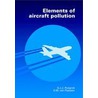 Elements of Aircraft Pollution by Ruijgrok, G. J. J.