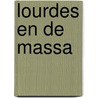 Lourdes en de massa by J.K. Huysmans