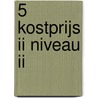 5 Kostprijs II niveau II by R. Griffioen