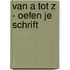 Van A tot Z - Oefen je schrift