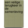Een veilige terugkeer in de samenleving door M. Moerings