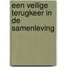 Een veilige terugkeer in de samenleving door M. Moerings