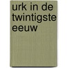 Urk in de twintigste eeuw door M. Bogerd