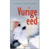 Vurige eed by Hannah Alexander
