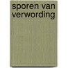 Sporen van Verwording door Joranne van der Marel