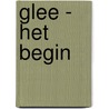 Glee - Het begin door S. Lowell