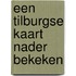 Een Tilburgse kaart nader bekeken
