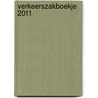 Verkeerszakboekje 2011 door Onbekend