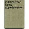 200 tips voor kleine appartementen door Onbekend