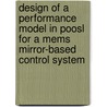 Design of a performance model in POOSL for a MEMS mirror-based control system door F.O. Ezeh