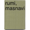 Rumi, Masnavi door Mevlana Jalaluddin Rumi