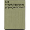 Het omgevingsrecht geprogrammeerd by R. Uylenburg