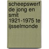 Scheepswerf De Jong en Smit 1921-1975 te IJsselmonde door Peter Mulder