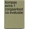 Kompas extra 1 zorgaanbod na evaluatie door Walter D'Haveloose