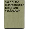 State of the European Union 5 mei 2011 verslagboek door Onbekend
