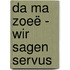 Da Ma Zoeë - Wir sagen Servus