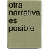 Otra narrativa es posible