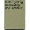 Leef! 6 Gedrag Handleiding (incl. online ICT) by Virginie Buyse