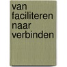 Van faciliteren naar verbinden by S.L. Ketner