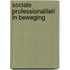Sociale professionaliteit in beweging