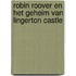Robin Roover en het geheim van Lingerton Castle