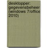 Desktopper: Gegevensbeheer (windows 7/office 2010) door Onbekend
