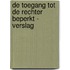 De toegang tot de rechter beperkt - Verslag