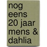 Nog eens 20 jaar mens & dahlia by Corsief