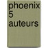Phoenix 5 Auteurs
