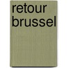 Retour Brussel by Sneska Quaedvlieg