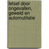 Letsel door ongevallen, geweld en automutilatie door C. Stam