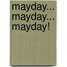Mayday... Mayday... Mayday! door Onbekend