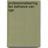 Professionalisering ten behoeve van cgo by R. Vink