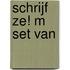 Schrijf Ze! M set van