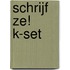 Schrijf Ze! k-set