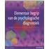 Elementair begrip van de psychologische diagnostiek