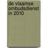 De Vlaamse Ombudsdienst in 2010 door Bart Weekers