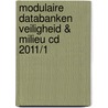 Modulaire databanken Veiligheid & Milieu cd 2011/1 door Onbekend