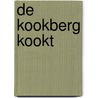 De Kookberg kookt by Marijke Frehe
